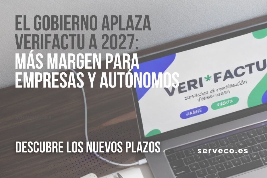El Gobierno aplaza Verifactu a 2027: más margen para empresas y autónomos